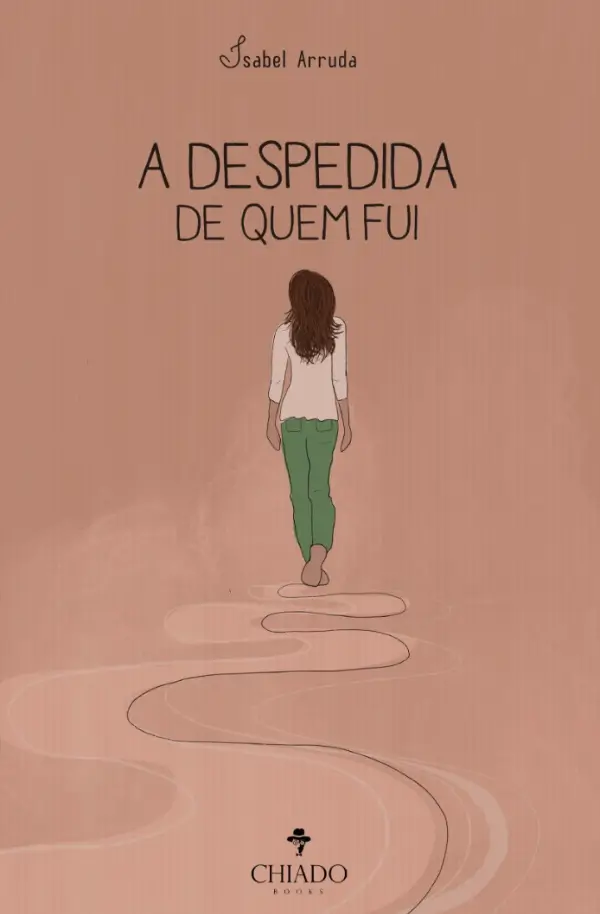 A despedida de quem fui Livro da escrito Isabel Arruda A despedida de quem fui